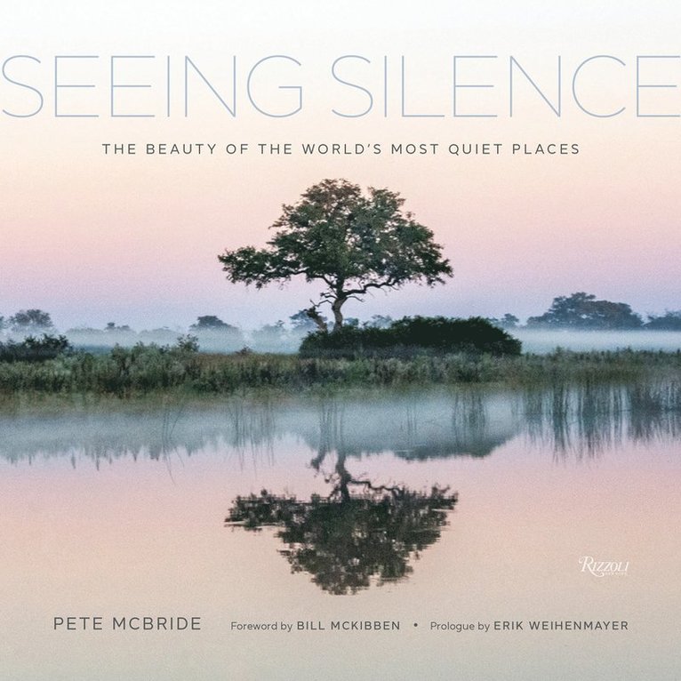 Pete McBride, Bill McKibben, Pete Mcbride - Seeing Silence, Inbunden