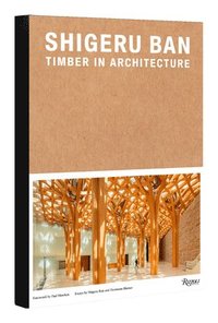 bokomslag Shigeru Ban: Timber in Architecture