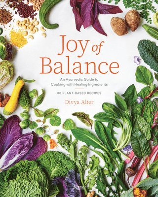 bokomslag Joy of Balance - An Ayurvedic Guide to Cooking with Healing Ingredients