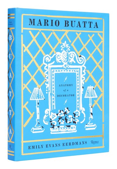 Emily Evans Eerdmans, Patricia Altschul - Mario Buatta: Anatomy of a Decorator, Inbunden