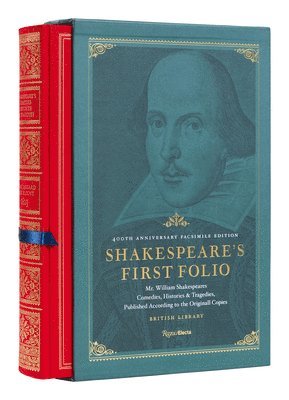 Shakespeare's First Folio: 400th Anniversary Facsimile Edition: Mr. William Shakespeares Comedies, Histories & Tragedies, Published According to the O 1