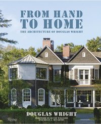 bokomslag From Hand to Home: The Architecture of Douglas Wright