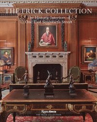 bokomslag The Frick Collection: The Historic Interiors of One East Seventieth Street