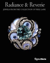 bokomslag Radiance and Reverie: Jewels from the Collection of Neil Lane