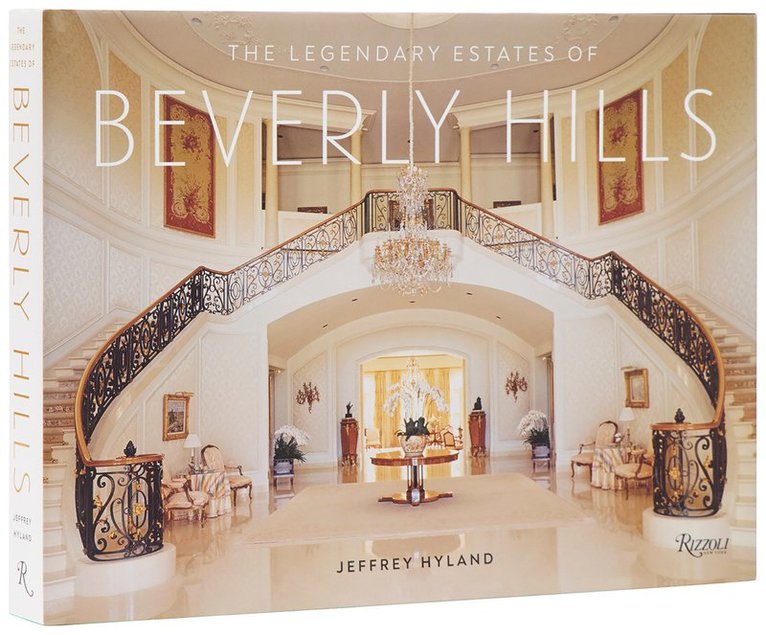 Jeffrey Hyland, Lori Hyland - Legendary Estates of Beverly Hills, Inbunden