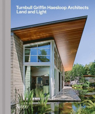 Turnbull Griffin Haesloop Architects: Land and Light 1