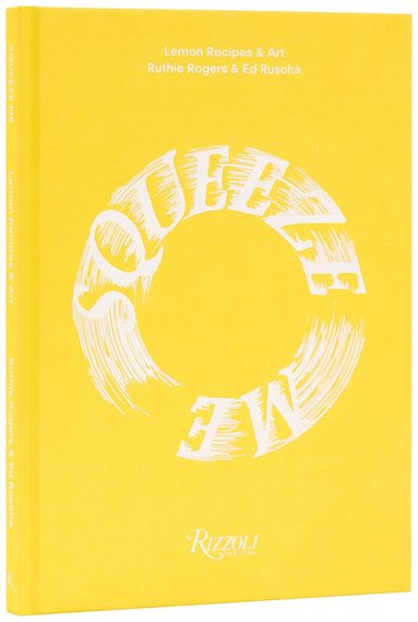 Ruth Rogers, Ed Ruscha - Squeeze Me, Inbunden