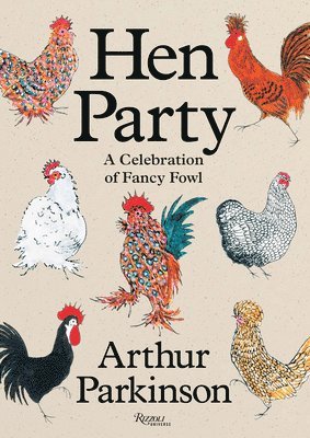 Hen Party: A Celebration of Fancy Fowl 1