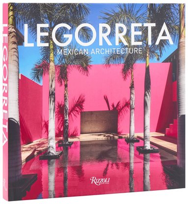 Víctor Legorreta, Aaron Betsky - Legorreta: Mexican Architecture, Inbunden