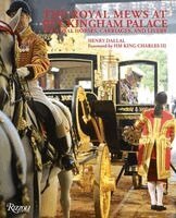 Henry Dallal - The Royal Mews at Buckingham Palace: The Royal Horses, Carriages, and Livery, Inbunden