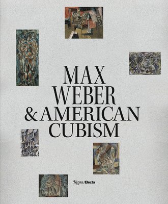 William C. Agee, Pamela N. Koob - Max Weber and American Cubism, Inbunden