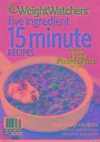 Weight Watchers Five Ingredient 15 Minute Recipes