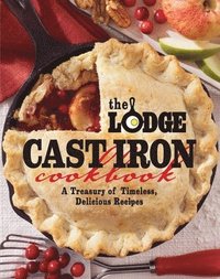 bokomslag The Lodge Cast Iron Cookbook