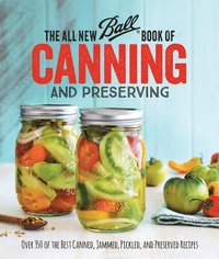 bokomslag The All New Ball Book Of Canning And Preserving