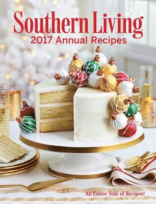 The Editors of Southern Living, The Editors Of Southern Living - Southern Living Annual Recipes 2017: An Entire Year of Recipes, Inbunden