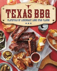 bokomslag Texas BBQ: Platefuls of Legendary Lone Star Flavor