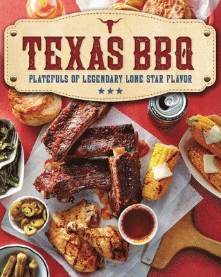 Texas BBQ: Platefuls of Legendary Lone Star Flavor 1