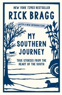 bokomslag My Southern Journey: True Stories from the Heart of the South