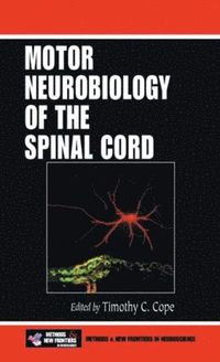 bokomslag Motor Neurobiology of the Spinal Cord