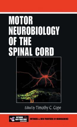 Timothy C. Cope - Motor Neurobiology of the Spinal Cord, Inbunden
