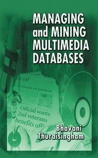 bokomslag Managing and Mining Multimedia Databases