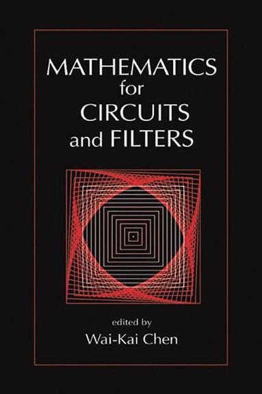 Wai-Kai Chen - Mathematics for Circuits and Filters, Inbunden
