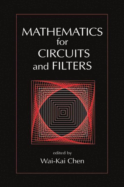 Wai-Kai Chen, USA) Chen, Wai-Kai (University of IIlinois, Chicago - Mathematics for Circuits and Filters, Inbunden