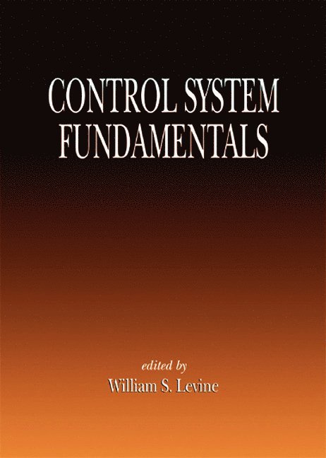 William S. Levine, USA) Levine, William S. (University of Maryland, College Park - Control System Fundamentals, Inbunden