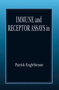bokomslag Immune and Receptor Assays in Theory and Practice