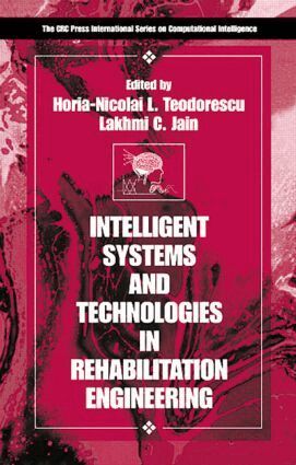 Horia-Nicolai L Teodorescu, Lakhmi C. Jain - Intelligent Systems and Technologies in Rehabilitation Engineering, Inbunden