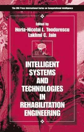 Horia-Nicolai L Teodorescu, Lakhmi C. Jain, Horia-Nicolai L. Teodorescu - Intelligent Systems and Technologies in Rehabilitation Engineering, Inbunden