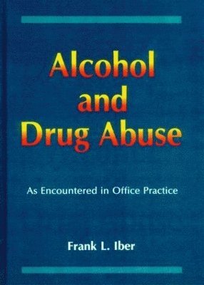 Alcohol and Drug Abuse as Encountered in Office Practice 1