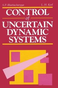 bokomslag Control of Uncertain Dynamic Systems
