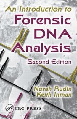 Norah Rudin, Keith Inman, USA) Rudin, Norah (Forensic Science Consultant, Richmond, California, USA) Inman, Keith (California Department of Justice, Berkeley - Introduction to Forensic DNA Analysis, Inbunden