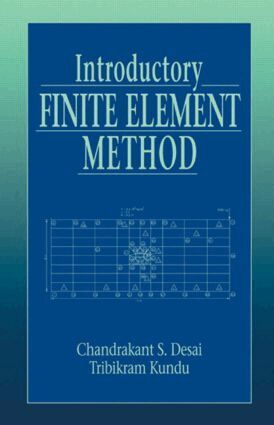 Chandrakant S. Desai, Tribikram Kundu - Introductory Finite Element Method, Inbunden