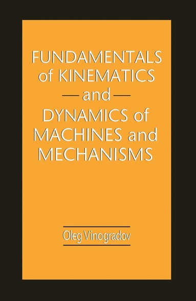 bokomslag Fundamentals of Kinematics and Dynamics of Machines and Mechanisms