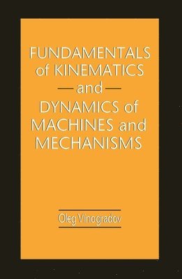 Fundamentals of Kinematics and Dynamics of Machines and Mechanisms 1