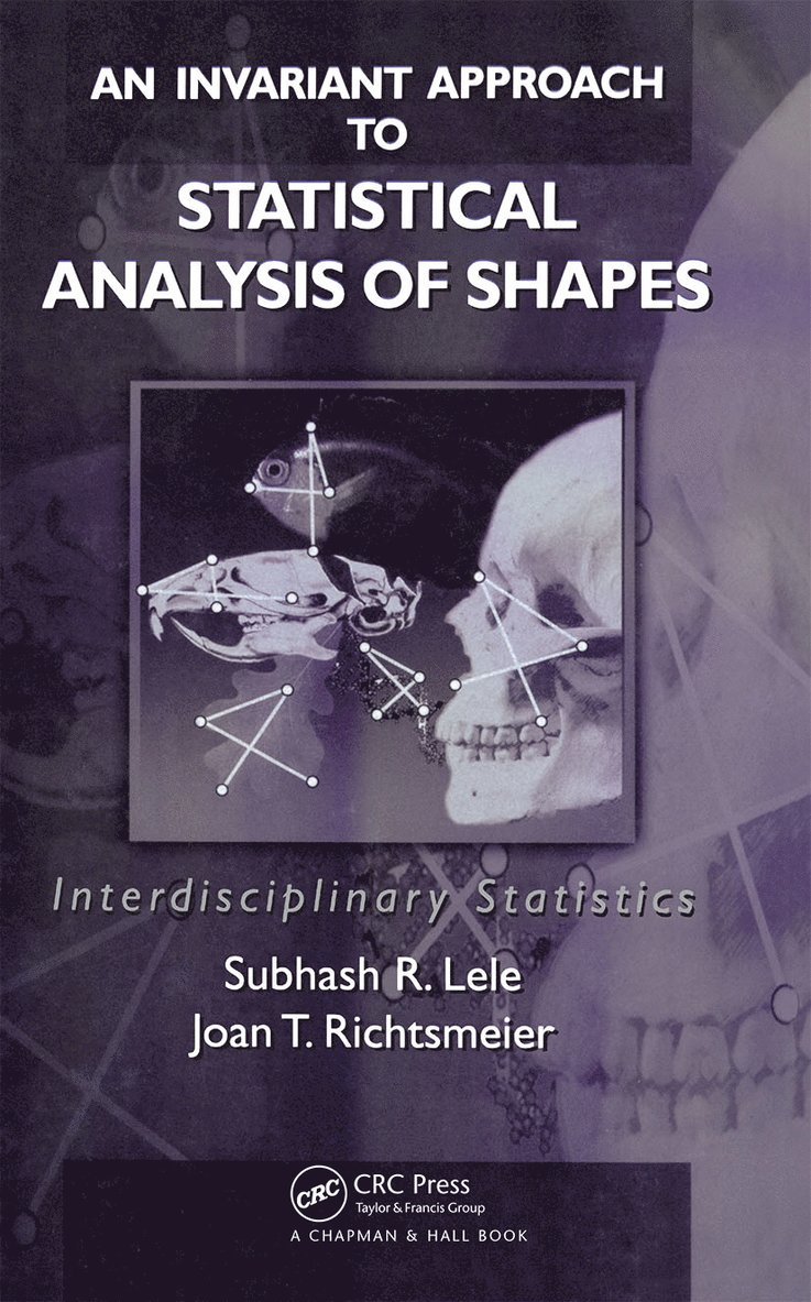 Subhash R. Lele, Joan T. Richtsmeier - Invariant Approach to Statistical Analysis of Shapes, Inbunden