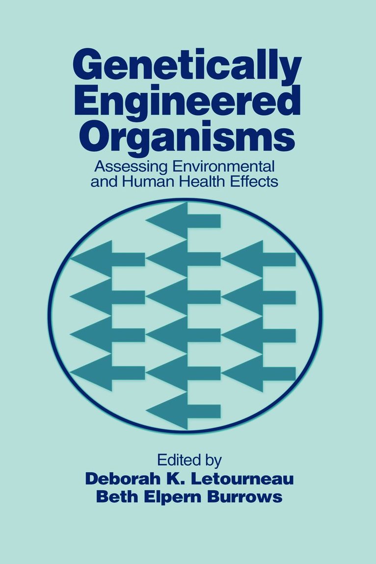 Deborah K. Letourneau, Beth Elpern Burrows - Genetically Engineered Organisms, Inbunden