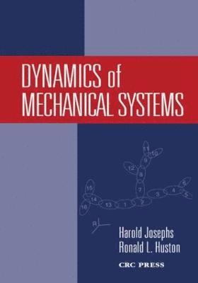 Harold Josephs, Ronald Huston - Dynamics of Mechanical Systems, Inbunden