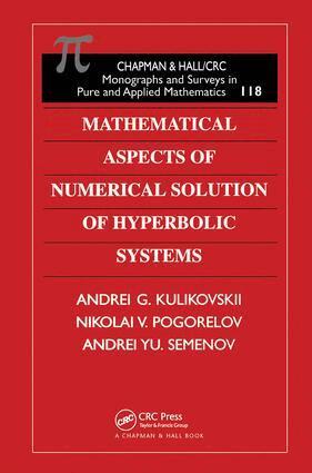 A.G. Kulikovskii, N.V. Pogorelov, A. Yu. Semenov - Mathematical Aspects of Numerical Solution of Hyperbolic Systems, Inbunden