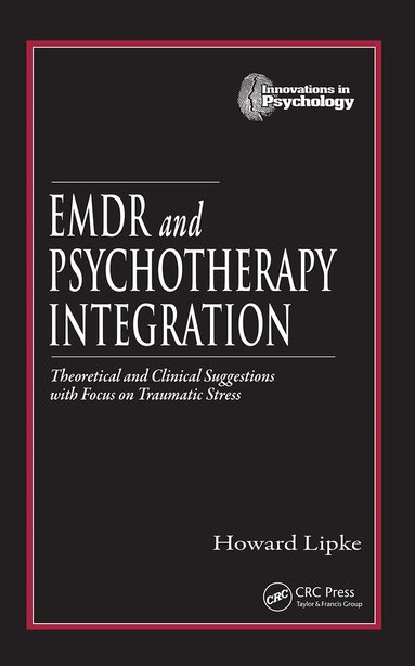 Howard Lipke - EMDR and Psychotherapy Integration, Inbunden