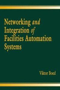 bokomslag Networking and Integration of Facilities Automation Systems