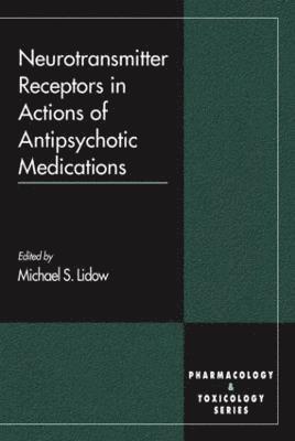 Neurotransmitter Receptors in Actions of Antipsychotic Medications 1