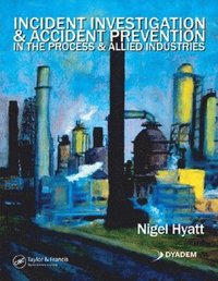 bokomslag Incident Investigation and Accident Prevention in the Process and Allied Industries