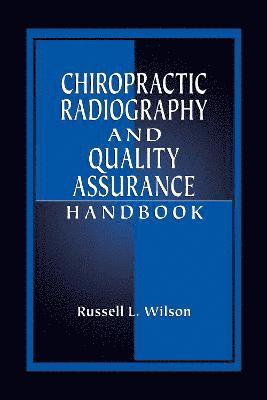 Chiropractic Radiography and Quality Assurance Handbook 1