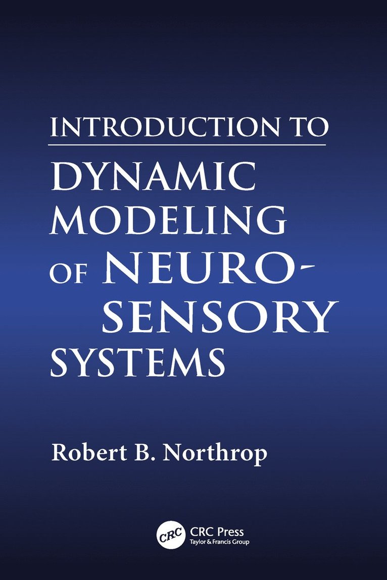 Introduction to Dynamic Modeling of Neuro-Sensory Systems 1