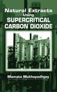 bokomslag Natural Extracts Using Supercritical Carbon Dioxide