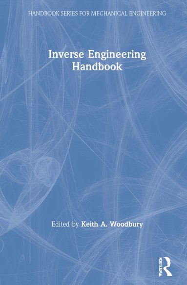 Keith A. Woodbury - Inverse Engineering Handbook, Inbunden