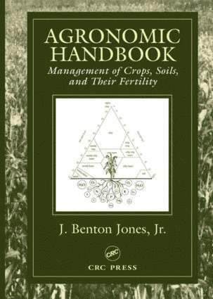 J. Benton Jones, Jr., USA) Jones, Jr., J. Benton (GroSystems, Inc., Anderson, South Carolina, Jr. Jones, J. Benton, Jr. J. Benton Jones - Agronomic Handbook, Inbunden